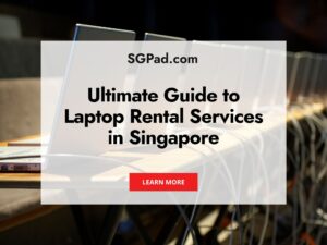 Ultimate-Guide-to-Laptop-Rental-Services-in-Singapore