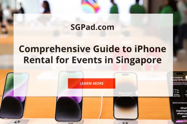 Comprehensive Guide to iPhone Rental for Events in Singapore